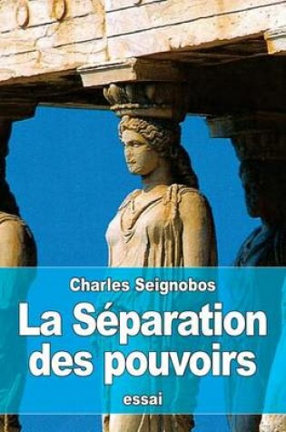 Cover of La Separation des pouvoirs