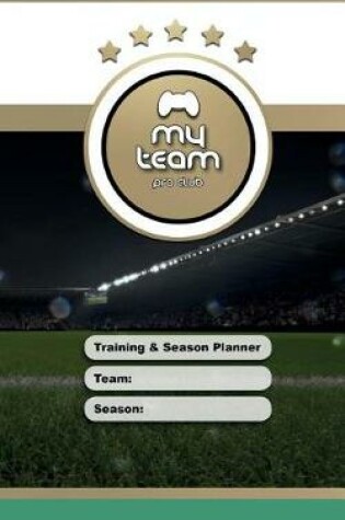 Cover of My Team - Pro Club - Training & Season Planner