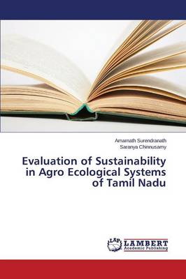 Book cover for Evaluation of Sustainability in Agro Ecological Systems of Tamil Nadu