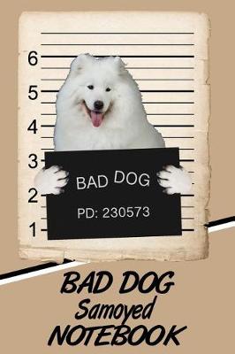 Book cover for Bad Dog Samoyed Notebook