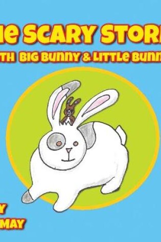 Cover of The Scary Storm with Big Bunny & Little Bunny