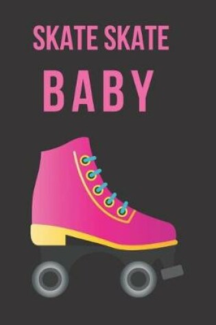 Cover of Skate Skate Baby