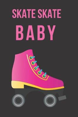 Book cover for Skate Skate Baby