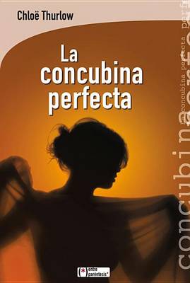 Book cover for La Concubina Perfecta