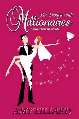 Book cover for The Trouble With Millionaires
