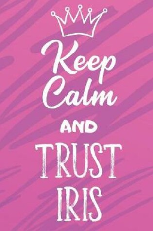 Cover of Keep Calm And Trust Iris