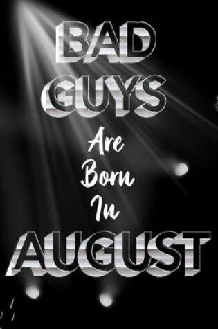 Cover of BAD GUYS ARE Born In August