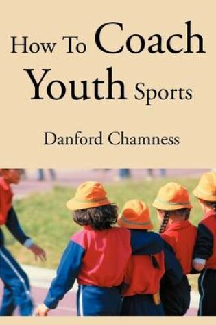 Cover of How to Coach Youth Sports