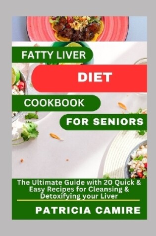 Cover of Fatty Liver Diet Cookbook for Seniors