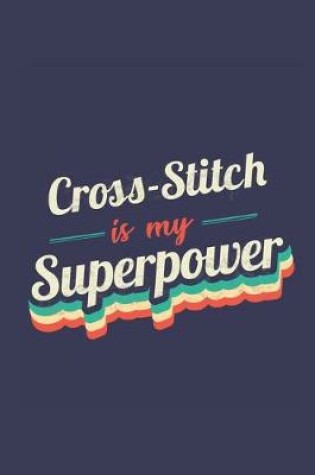 Cover of Cross-Stitch Is My Superpower