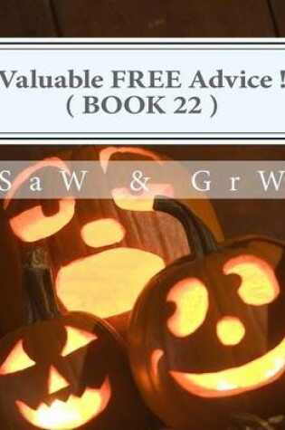 Cover of Valuable FREE Advice ! ( BOOK 22 )