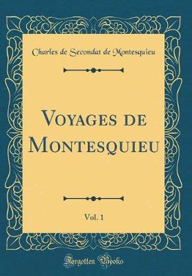 Book cover for Voyages de Montesquieu, Vol. 1 (Classic Reprint)