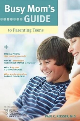 Cover of Busy Mom's Guide to Parenting Teens
