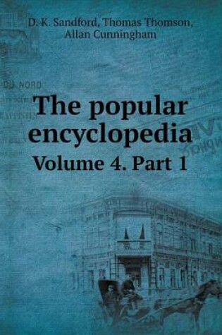 Cover of The popular encyclopedia Volume 4. Part 1