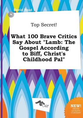 Book cover for Top Secret! What 100 Brave Critics Say about Lamb