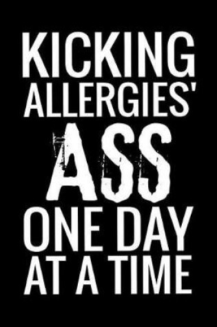 Cover of Kicking Allergies' Ass One Day at a Time
