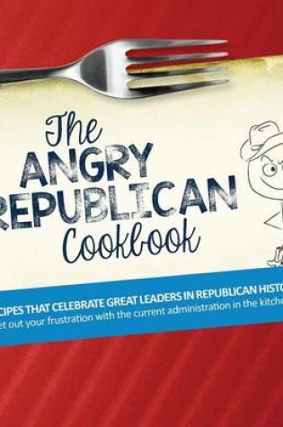 Cover of The Angry Republican Cookbook