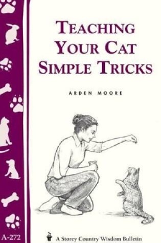 Cover of Teaching Your Cat Simple Tricks: Storey's Country Wisdom Bulletin  A.272