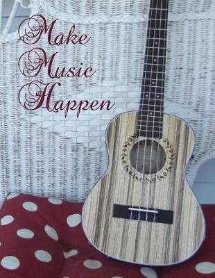 Book cover for Make Music Happen