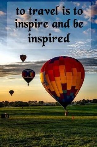 Cover of To Travel Is to Inspire and Be Inspired