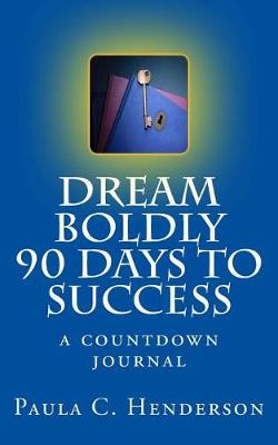 Book cover for Dream Boldly 90 Days to Success
