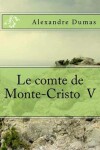 Book cover for Le comte de Monte-Cristo V