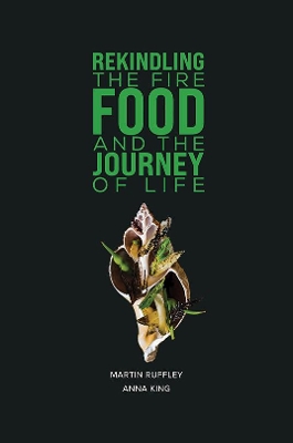 Book cover for Rekindling the Fire: Food and The Journey of Life