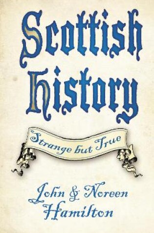 Cover of Scottish History: Strange but True