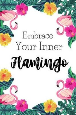 Cover of Embrace Your Inner Flamingo