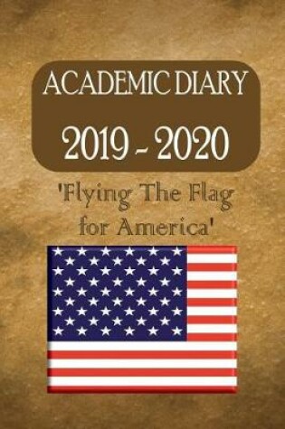 Cover of Academic Diary 2019 - 2020 'Flying The Flag For America'
