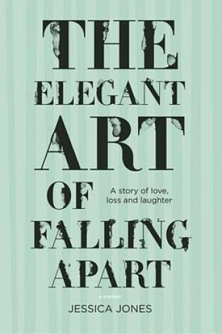 Cover of The Elegant Art of Falling Apart