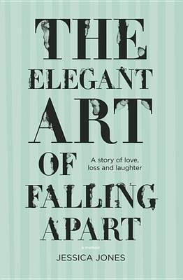 Book cover for The Elegant Art of Falling Apart