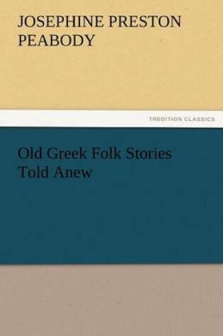 Cover of Old Greek Folk Stories Told Anew