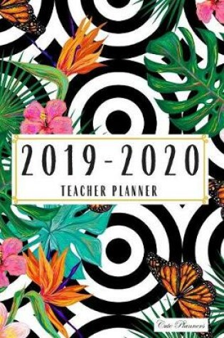 Cover of Cute Planners 2019-2020 Teacher Planner