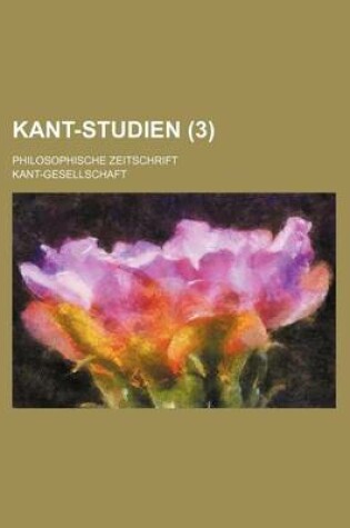 Cover of Kant-Studien (3 ); Philosophische Zeitschrift