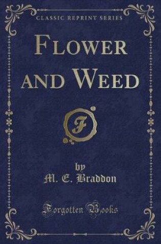 Cover of Flower and Weed (Classic Reprint)