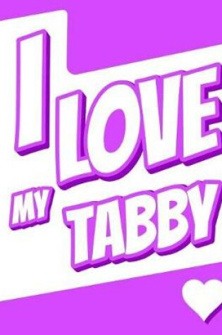 Cover of I Love My Tabby