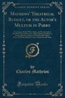 Book cover for Mathews' Theatrical Budget, or the Actor's Multum in Parbo