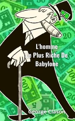 Book cover for L'homme Le Plus Riche De Babylone