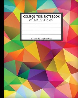 Book cover for Unruled Composition Notebook 8" x 10". 120 Pages. Polygonal Geometric Triangle
