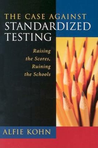 Cover of The Case against Standardized Testing