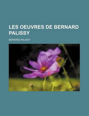 Book cover for Les Oeuvres de Bernard Palissy