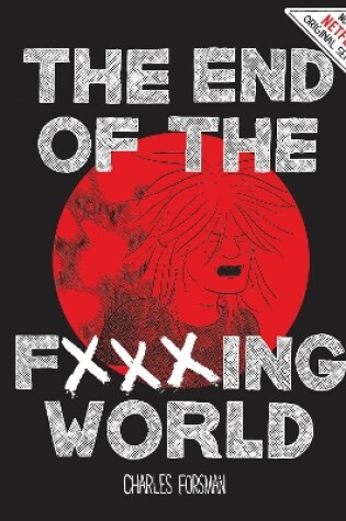 Cover of End Of The Fucking World, The (second Edition)