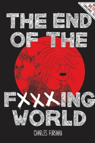 Cover of End of the Fucking World, The (Second Edition)