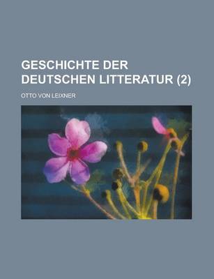 Book cover for Geschichte Der Deutschen Litteratur (2 )