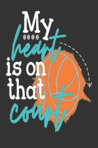 Cover of My heart is on that court