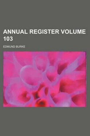 Cover of Annual Register Volume 103