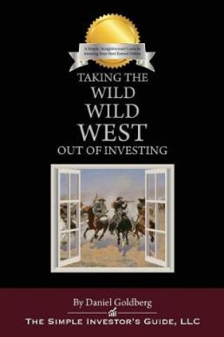 Cover of Taking the Wild Wild West Out of Investing