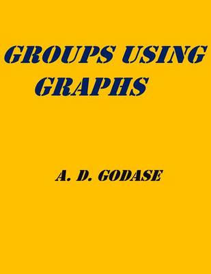 Cover of Groups Using Graphs