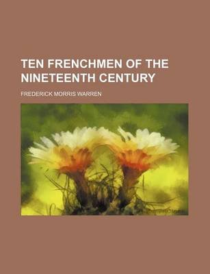 Book cover for Ten Frenchmen of the Nineteenth Century